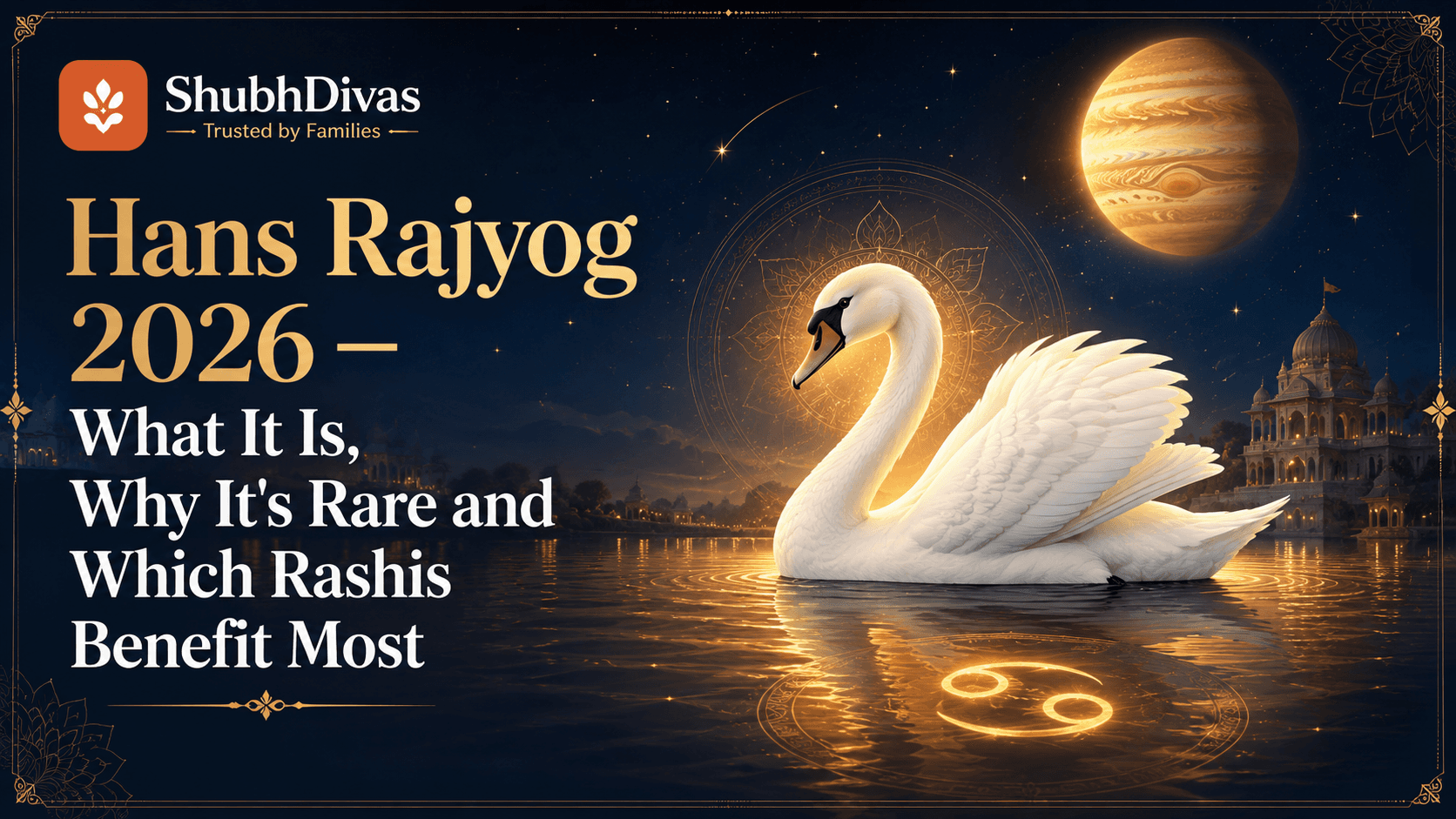 Jupiter exalted in Cancer zodiac — Hans Rajyog 2026 Pancha Mahapurusha Yoga Vedic astrology