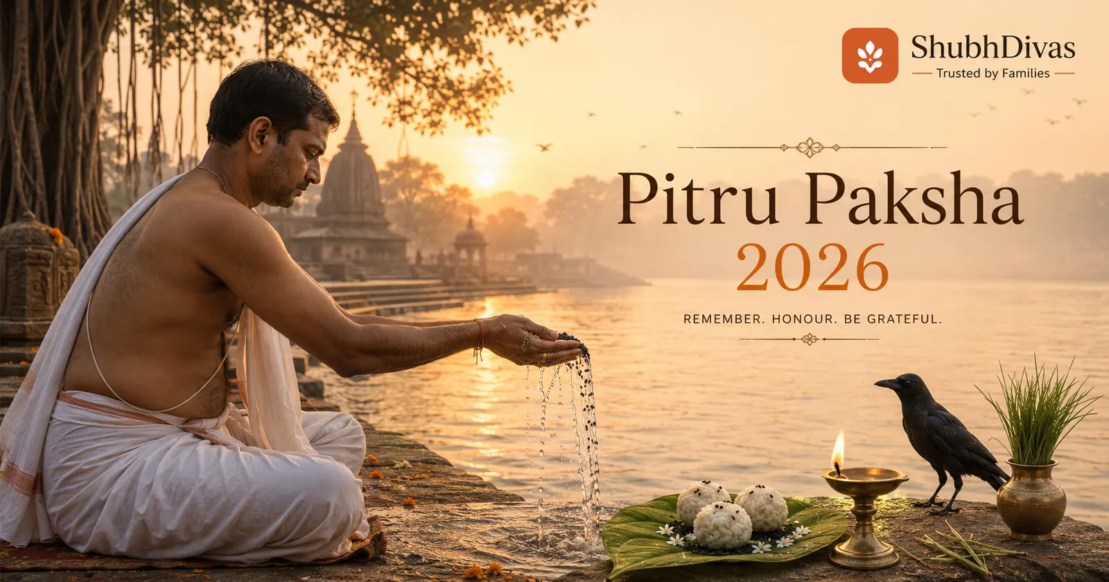 Pitru Paksha 2026 — Sep 26 to Oct 10. A priest performing Tarpan with water, sesame and kusha grass by a river for the ancestors